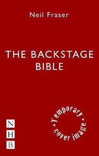 The Backstage Bible - Neil Fraser