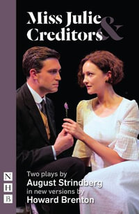 Miss Julie & Creditors : Two plays by August Strindberg - August Strindberg