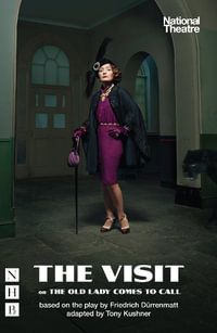 The Visit : The Old Lady Comes to Call - Tony Kushner