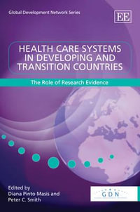 Health Care Systems in Developing and Transition Countries : The Role of Research Evidence - Diana Pinto Masis