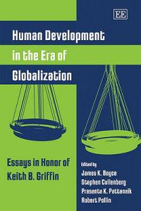 Human Development in the Era of Globalization : Essays in Honor of Keith B. Griffin - James K. Boyce