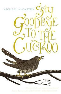 Say Goodbye to the Cuckoo - Michael McCarthy