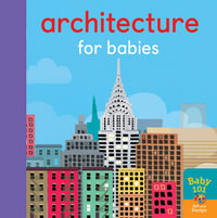 Architecture for Babies : Baby 101 - Thomas Elliott