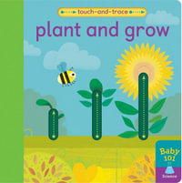 Plant and Grow : Touch and Trace - Patricia Hegarty