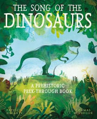 The Song of the Dinosaurs : A Prehistoric Peek-Through Book - Patricia Hegarty