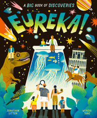 Eureka! : A Big Book of Discoveries - Wenjia Tang