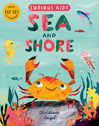 Curious Kids: Sea and Shore : Curious Kids - Jonny Marx