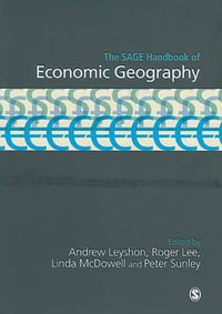 The SAGE Handbook of Economic Geography : Sage Handbooks - Andrew Leyshon