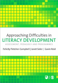 Approaching Difficulties in Literacy Development : Assessment, Pedagogy and Programmes - Felicity Fletcher-Campbell