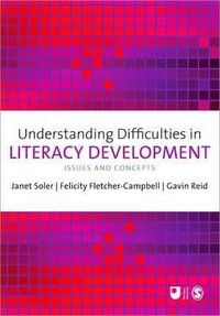 Understanding Difficulties in Literacy Development : Issues and Concepts - Janet M Soler