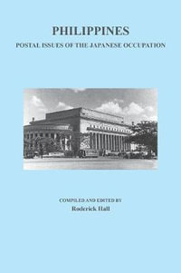 Philippines : Postal Issues of the Japanese Occupation - Roderick Hall