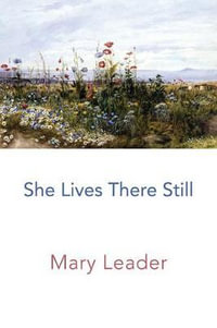 She Lives There Still - Mary Leader