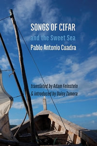 Songs of Cifar and the Sweet Sea - Pablo Antonio Cuadra