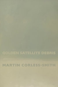 Golden Satellite Debris - Martin Corless-Smith