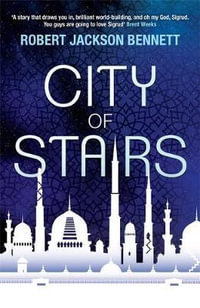 City of Stairs : The Divine Cities : Book 1 - Robert Jackson Bennett