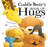 Cuddle Bear's Book of Hugs - Claire Freedman