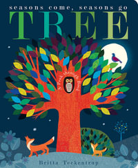 Tree : Seasons Come, Seasons Go - Britta Teckentrup