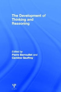 The Development of Thinking and Reasoning - Pierre Barrouillet