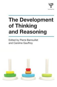 The Development of Thinking and Reasoning - Pierre Barrouillet