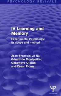 Experimental Psychology Its Scope and Method: Volume IV (Psychology Revivals) : Learning and Memory - Jean Francois Le Ny