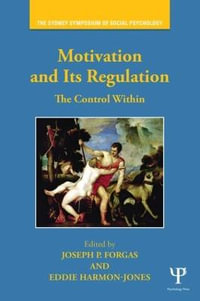 Motivation and Its Regulation : The Control Within - Joseph P. Forgas