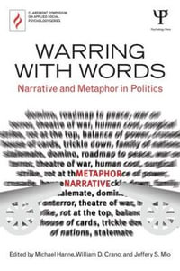 Warring with Words : Narrative and Metaphor in Politics - Michael Hanne