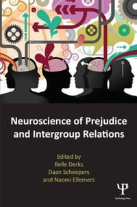 Neuroscience of Prejudice and Intergroup Relations - Belle Derks