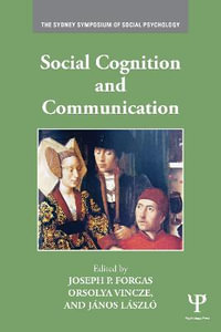 Social Cognition and Communication : Sydney Symposium of Social Psychology - Joseph P. Forgas