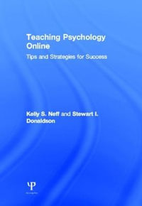 Teaching Psychology Online : Tips and Strategies for Success - Kelly S. Neff