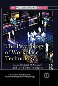 The Psychology of Workplace Technology : SIOP Organizational Frontiers Series - Michael D. Coovert