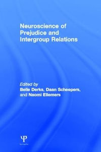 Neuroscience of Prejudice and Intergroup Relations - Belle Derks