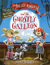 The Jolley-Rogers and the Ghostly Galleon : Jonny Duddle - Jonny Duddle