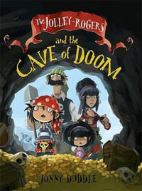 The Jolley-Rogers and the Cave of Doom : Jolley-Rogers Series - Jonny Duddle