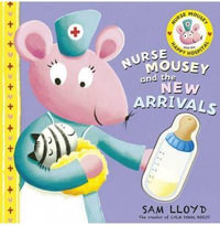 Nurse Mousey and the New Arrival - Sam Lloyd