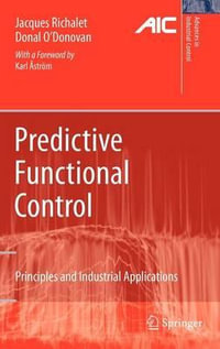 Predictive Functional Control : Principles and Industrial Applications - Jacques Richalet