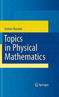 Topics in Physical Mathematics - Kishore Marathe