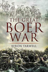 The Great Boer War - BYRON FARWELL