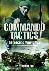 Commando Tactics : the Second World War - BULL STEPHEN