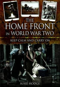 Home Front in World War Two - HODGE SUSIE