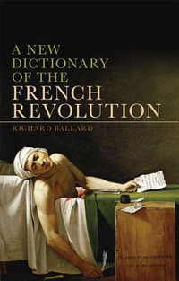 A New Dictionary of the French Revolution - Richard Ballard