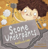 Stone Underpants - Rebecca Lisle