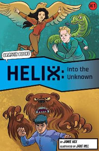 Helix : Into the Unknown (Graphic Reluctant Reader) - Jamie Hex