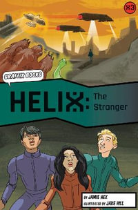 Helix : The Stranger (Graphic Reluctant Reader) - Jamie Hex