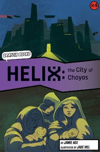 Helix : The City of Chayos (Graphic Reluctant Reader) - Jamie Hex