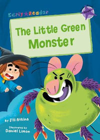 The Little Green Monster : (Purple Early Reader) - Jill Atkins