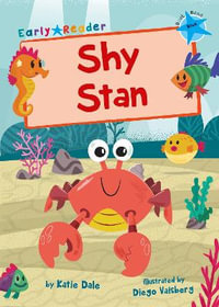 Shy Stan : (Blue Early Reader) - Katie Dale