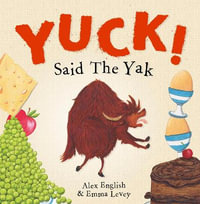 Yuck! Said The Yak - Alex English