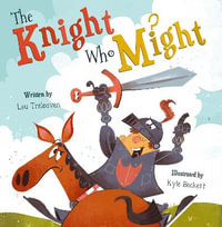 The Knight Who Might - Lou Treleaven