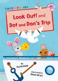 Look Out! and Dot and Dan's Trip : (Pink Early Reader) - Katie Dale