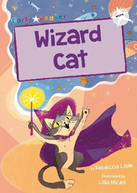 Wizard Cat : (White Early Reader) - Rebecca Lisle